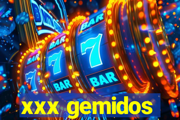 xxx gemidos